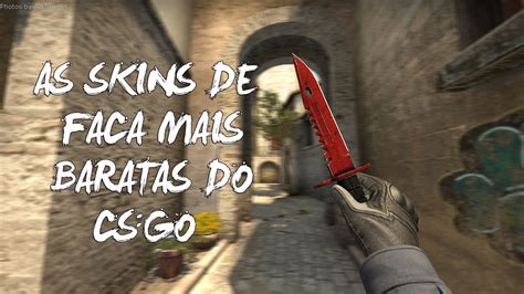 As Facas E As Skins De Facas Mais Baratas Do Cs Go The Cheapest