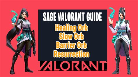 Sage Valorant Guide Healing Orb Slow Orb Barrier Orb And Resurrection