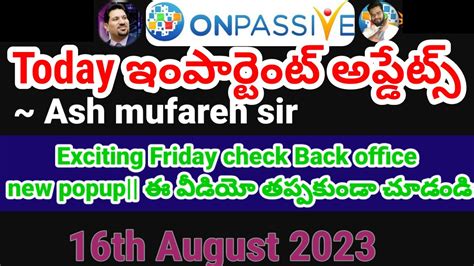 ONPASSIVE Exciting Friday Check Back Office New Popup Ash Mufareh