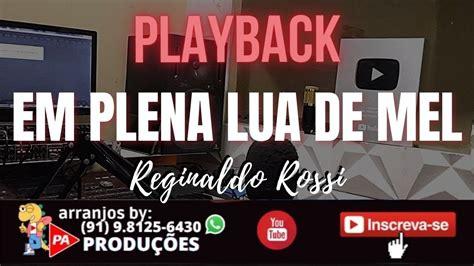 Playback Em Plena Lua De Mel Xote Reginaldo Rossi Youtube