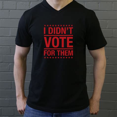 I Didnt Vote For Them T Shirt Redmolotov