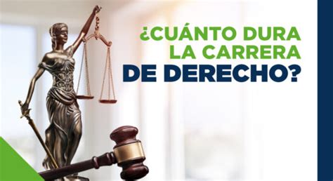 Duraci N De La Carrera De Licenciatura En Derecho Todo Lo Que