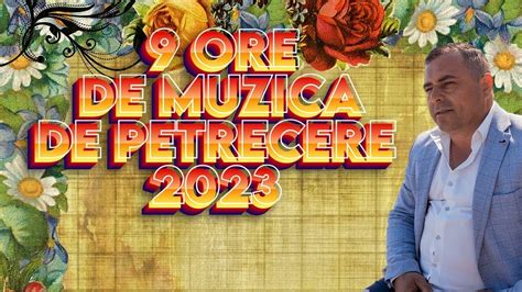 9 Ore Chef De Chef Colaj Muzica De Petrecere 2023 YouTube