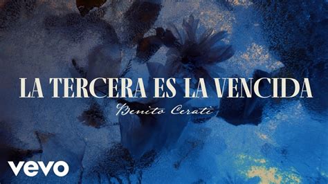 Benito Cerati La Tercera Es La Vencida Official Video YouTube