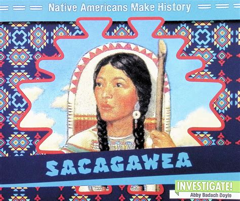 Sacagawea Native Americans Make History