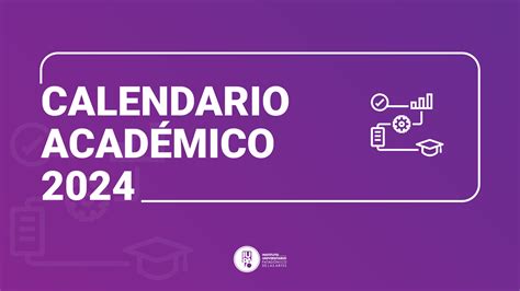 Calendario Académico 2024 Instituto Universitario Patagonico de las Artes