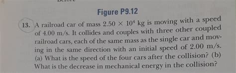 Solved Figure P9 1213 A Railroad Car Of Mass 2 50104kg Chegg