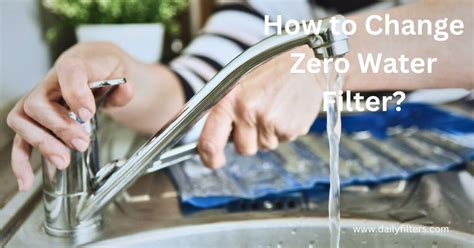 How To Change Zero Water Filter Best Methods For Different Water