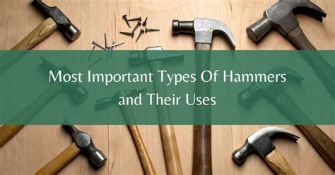 Most Important Types Of Hammers And Their Uses A Handy Guide Home Improv Tools