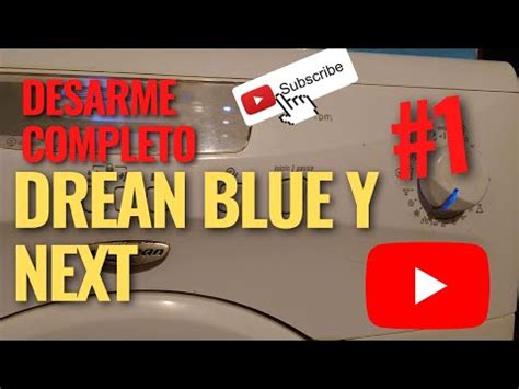 Como Desarmar Lavarropas Drean Blue Y Next Paso A Paso Youtube