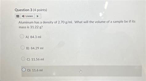 Solved Aluminum Has A Density Of 2 70 G Ml What Will The Chegg