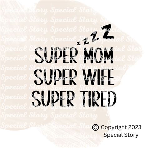 Super Mom Svg Png Pdf Mom Life Svg Super Wife Svg Tired Mom Etsy