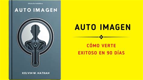 Auto Imagen C Mo Verte Exitoso En D As Audiolibro Youtube