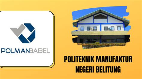 Politeknik Manufaktur Negeri Belitung Polmanbabel Info Perguruan Tinggi