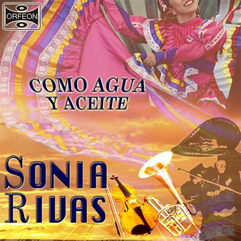 Sonia Rivas Como Agua Y Aceite Ototoy