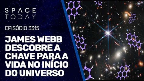 JAMES WEBB DESCOBRE A CHAVE PARA A VIDA NO INÍCIO DO UNIVERSO YouTube