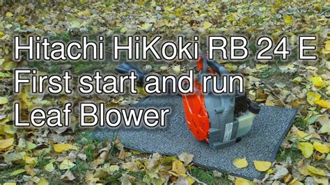 Leaf Blower First Start And Run Rb24e Hitachi Hikoki Youtube