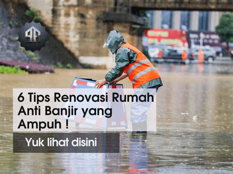 Tips Renovasi Rumah Anti Banjir Ampuh Bikinrumah Co Id