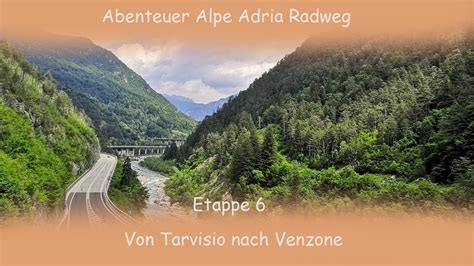 Abenteuer Alpe Adria Radweg Etappe 6 Von Tarvisio Nach Venzone YouTube