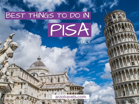 13 BEST THINGS TO DO IN PISA IN ONE DAY Arzo Travels