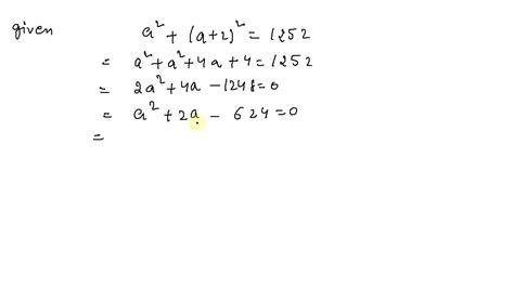 Solved The Sum Of The Squares Of Two Consecutive Even Integers Is 1252 Find The Integers