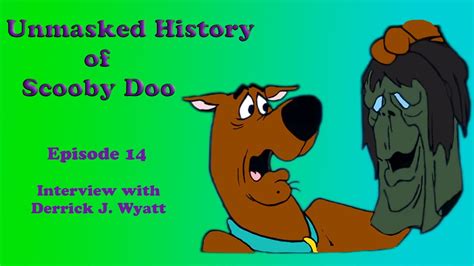 Unmasked History Of Scooby Doo Episode 14 Interview With Derrick J