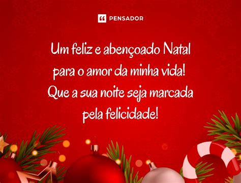 48 Belas Mensagens De Feliz Natal Para Uma Pessoa Especial 🎄💖 Pensador