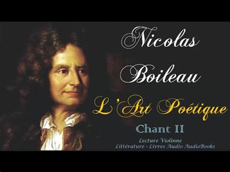 Nicolas Boileau L Art Po Tique Chant Ii Youtube