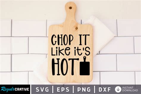FREE Chop It Like Its Hot SVG Design Graphic By Regulrcrative