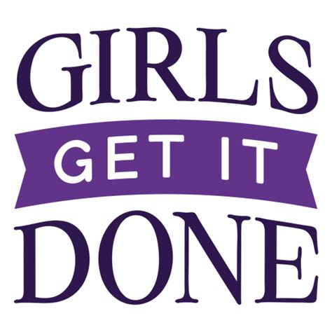 Girls Get It Done Lettering Png And Svg Design For T Shirts