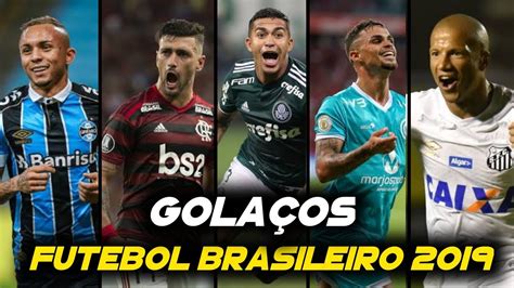 Gols Mais Bonitos Do Futebol Brasileiro 2019 Futpédia Youtube