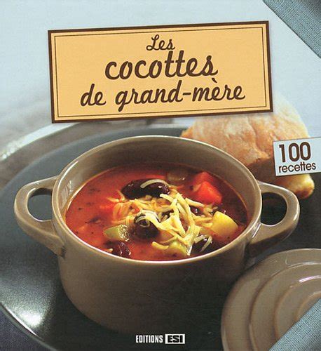 Les cocottes de grand mère Editions ESI Amazon fr Livres