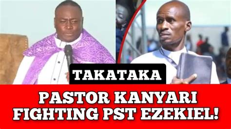 Taka Taka Pastor Kanyari Fighting Pst Ezekiel Seriously Ezekiel