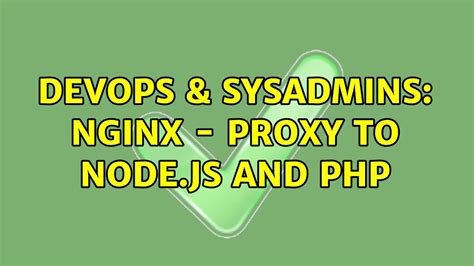 DevOps SysAdmins Nginx Proxy To Node Js And PHP YouTube