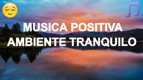 Musica Para Ambiente Tranquilo Introspeccion Relajacion Cancion