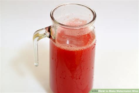 How to Make Watermelon Wine (with Pictures) - wikiHow