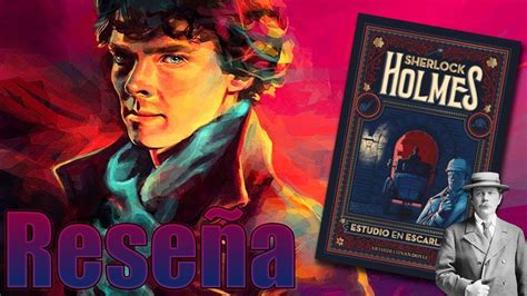 SR Arthur Conan Sherlock Holmes Estudio en escarlata Reseña Opinion