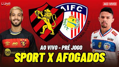 Ao Vivo Sport X Afogados Campeonato Pernambucano Pr Jogo E