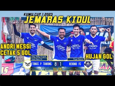 Hujan Gol Tunas Putra Tanjung Vs Rebond Fc Full Time Kuwu Cup