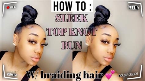 How To Top Knot Bun W Braiding Hair 💕 Youtube