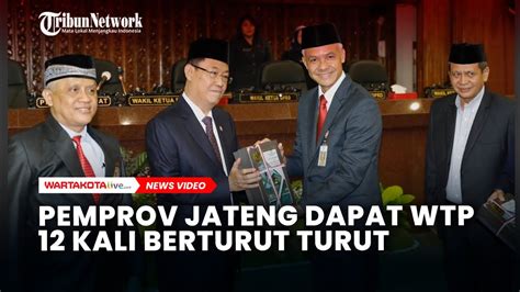 Pemprov Jawa Tengah Raih Opini WTP 12 Kali Berturut Turut Dari BPK RI