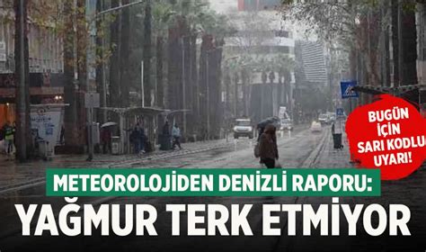 Denizli De Ya Mur Ehri Terk Etmiyor Meteorolojiden Yeni Tahmin