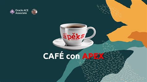 Café con APEX Encuentro 1 Oracle APEX Maquetado CSS Print Region to