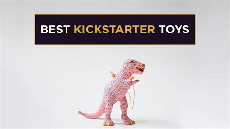 Best Kickstarter Toys Launchboom Indiegogo And Kickstarter Marketing