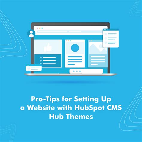 Pro Tips For Setting Up A Website With HubSpot CMS Hub Themes