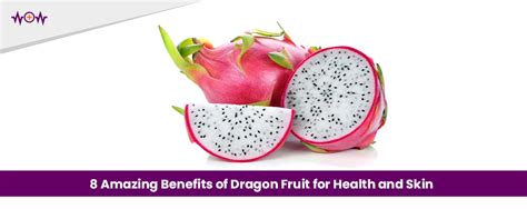 8 Amazing Benefits Of Dragon Fruit For Health And Skin