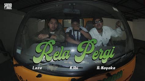 Laze K Bi A Nayaka Rela Pergi Official Music Video Youtube Music