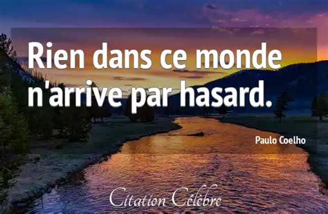 Citation Paulo Coelho Rien Rien Dans Ce Monde N Arrive Par Hasard