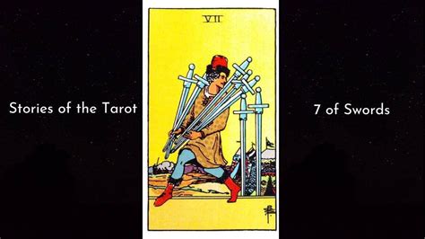 Stories Of The Tarot 📜 7 Of Swords Youtube