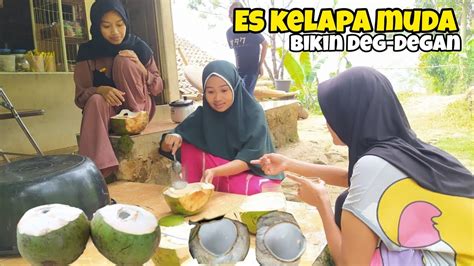 Jadi Deg Degan Minum Es Kelapa Muda Sampai Merem Melek Dikeroyok Gadis